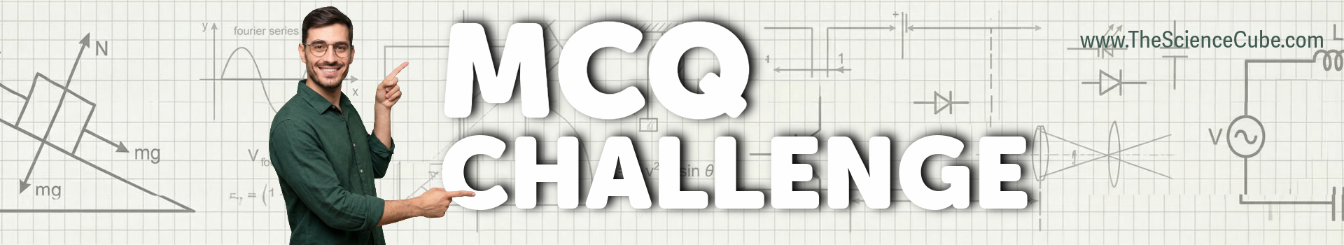 MCQ Challenge — The Science Cube